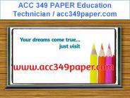 ACC 349 PAPER Education Technician / acc349paper.com