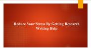 Reduce Your Stress By Getting Research Writing Help