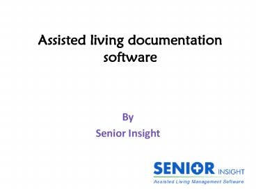 Assisted living documentation software