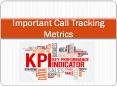 Important Call Tracking Metrics PowerPoint PPT Presentation