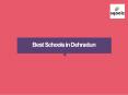 Best Schools in Dehradun PowerPoint PPT Presentation