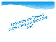 Fashionable and Designer Evening Dresses to Match Your Style!