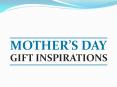 Mother's Day Gift Inspiration PowerPoint PPT Presentation