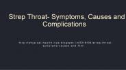 Strep Throat- Symptoms, Causes and Complications