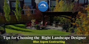 Tips for Choosing the Right Landscape Designer