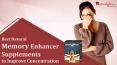 Best Natural Memory Enhancer Supplements to Improve Concentration PowerPoint PPT Presentation