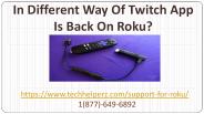 In A Different Way Of Twitch App Is Back On Roku