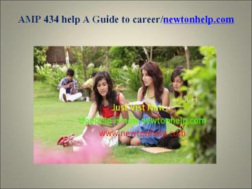 AMP 434 help A Guide to career/newtonhelp.com