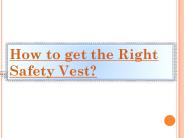 How to get the Right Safety Vest?