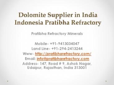 Dolomite Supplier in India Indonesia Pratibha Refractory