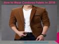 How to wear Corduroy Fabric in 2018 PowerPoint PPT Presentation