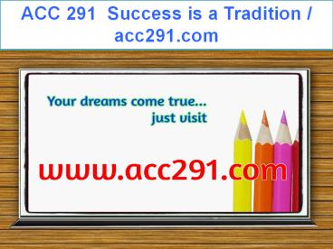 ACC 291 Success is a Tradition / acc291.com
