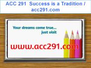 ACC 291 Success is a Tradition / acc291.com