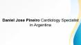 Daniel Jose Pineiro Cardiology Specialist in Argentina PowerPoint PPT Presentation
