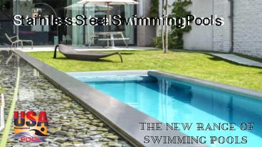Stainless Steel - The New Range of Swimming Pools