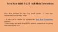 Para Hair With Its 22 Inch Hair Extensions PowerPoint PPT Presentation