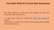 Para Hair With Its 22 Inch Hair Extensions