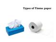 Types of Tissue paper PowerPoint PPT Presentation