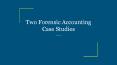 Two Forensic Accounting Case Studies PowerPoint PPT Presentation