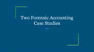 Two Forensic Accounting Case Studies