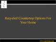 Recycled Countertop Options For Your Home