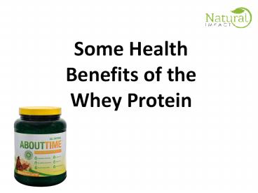 Some Health Benefits of the Whey Protein