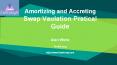 Amortizing and Accreting Swap Valuation Practical Guide PowerPoint PPT Presentation