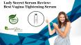 Lady Secret Serum Review: Best Vagina Tightening Serum PowerPoint PPT Presentation