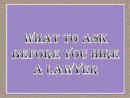 What to Ask Before You Hire a Lawyer