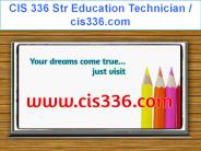 CIS 336 Str Education Technician / cis336.com