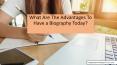 What Are The Advantages To Have a Biography Today? PowerPoint PPT Presentation
