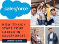 How to Kick Start Your Career in Salesforce? PowerPoint PPT Presentation