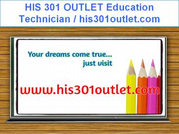 HIS 301 OUTLET Education Technician / his301outlet.com