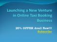 Launching a New Venture in Online Taxi Booking Business 20% OFFER Subscribe PowerPoint PPT Presentation