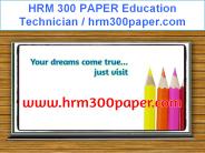 HRM 300 PAPER Education Technician / hrm300paper.com