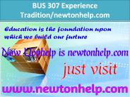 BUS 307 Experience Tradition/newtonhelp.com