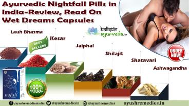 Ayurvedic Nightfall Pills in India-Review, Read On Wet Dreams Capsules