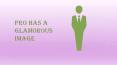 PRO has a Glamorous Image PowerPoint PPT Presentation