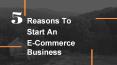 5 Reasons To Start An E-Commerce Business (1) PowerPoint PPT Presentation