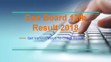 Goa Board 12th Result 2018 - Get Various Ways To Check Result