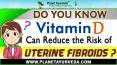 Do You Know That Vitamin D Can Reduce The Risk Of Uterine Fibroids? PowerPoint PPT Presentation