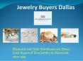 Jewelry Buyers Dallas PowerPoint PPT Presentation