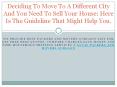 Deciding To Move To A Different City And You Need To Sell Your House: Here Is The Guideline That Might Help You. PowerPoint PPT Presentation