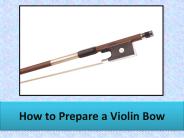 How to Prepare a Violin Bow