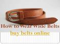 How to Wear Wide Belts PowerPoint PPT Presentation