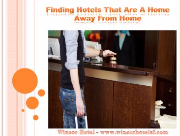 Finding Hotels That Are A Home Away From Home