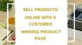 SELL PRODUCTS ONLINE WITH A CUSTOMER WINNING PRODUCT PAGE PowerPoint PPT Presentation