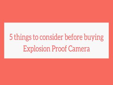 Get the Best Explosion Proof Digital Camera