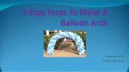 3 Easy Steps To Make A Balloon Arch