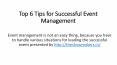 Top 6 Tips for Successful Event Management PowerPoint PPT Presentation
